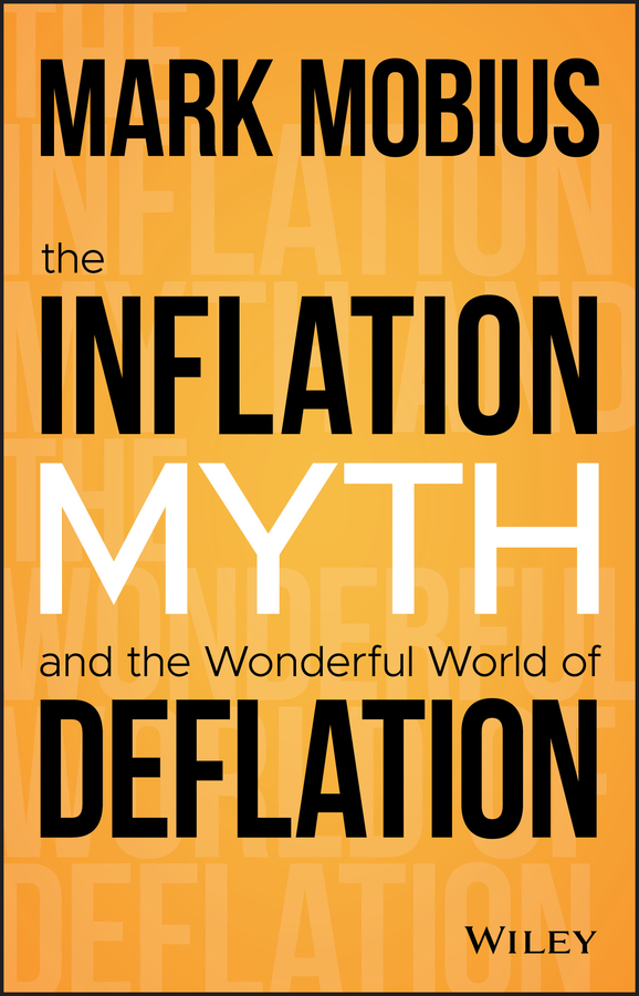 The inflation myth and the wonderful world of deflation Ebook